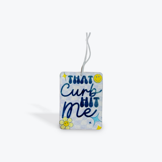 That Curb Hit Me - Car Air Freshener
