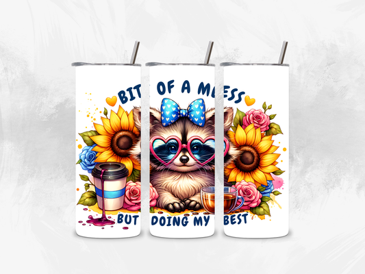 Little Bit of A Mess but Doing My Best Tumbler - 20oz